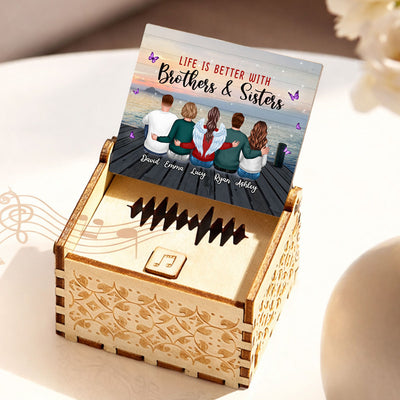 Life Is Better With Brothers And Sisters - Personalized Wooden Music Box - Anniversary, Valentine's Day Gift, Gift For Him, Gift For Her