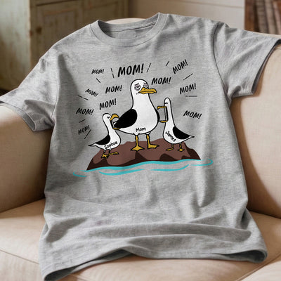 Mom Mom Mom Tired Seagull Mom With Kids - Personalized Shirt - Funny Mother's Day Gift For Mom